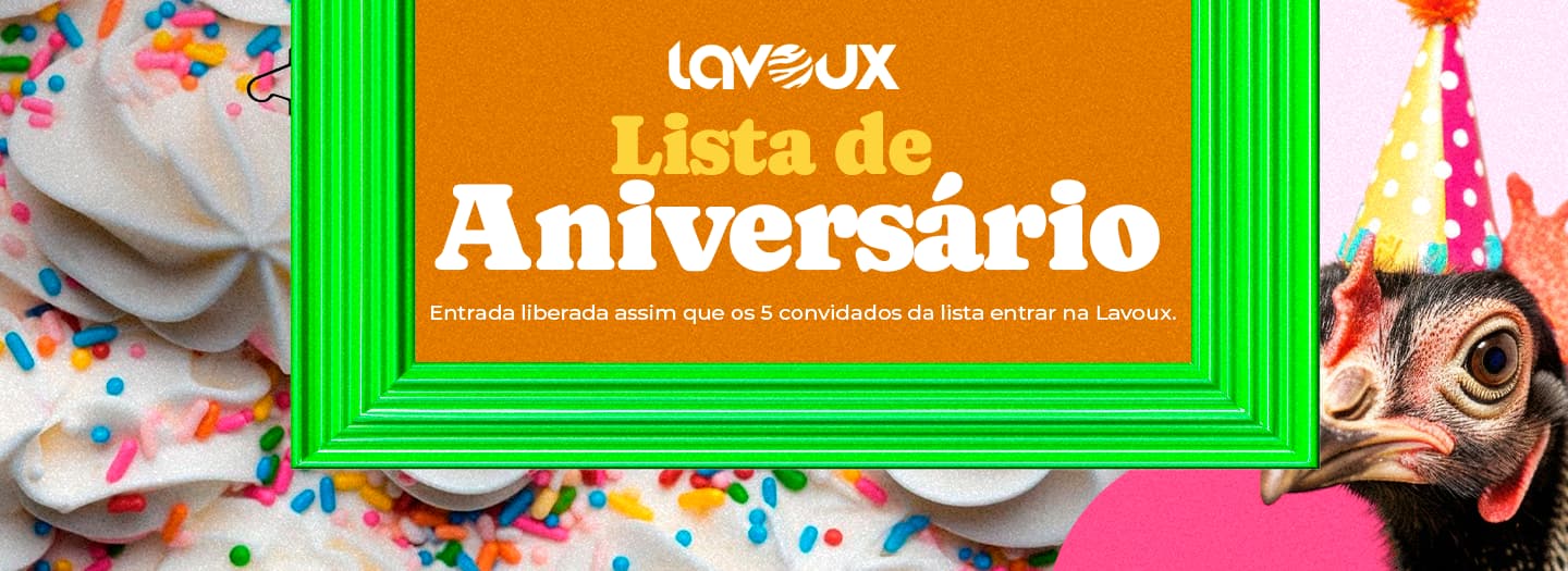 LAVOUX - 23/10 - Sexta - Inscrição Lista de Aniversário